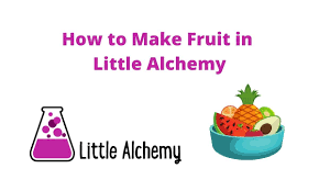 little alchemy how to make fruit